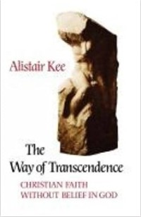 The Way of Transcendence : Christian Faith Without Belief in God