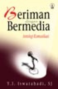 Image of Beriman Dengan Bermedia: Antologi Komunikasi