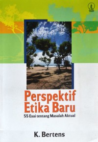 Perspektif Etika Baru : 55 Esai tentang Masalah Aktual
