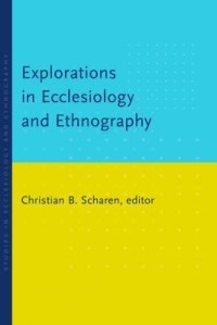 Explorations in Ecclesiology and Ethnography