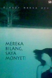 Mereka Bilang Saya Monyet