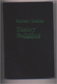 Theory Building: A Practical Guide to the Construction and Testing of Theoretical Models