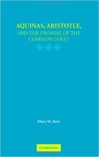 Aquinas, Aristotle, and The Promise Of The Common Good