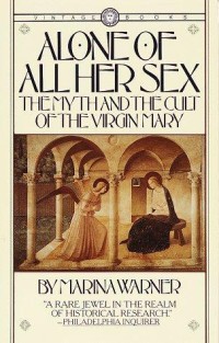 Image of Alone of All Her Sex: The Myth and the Cult of the Virgin Mary