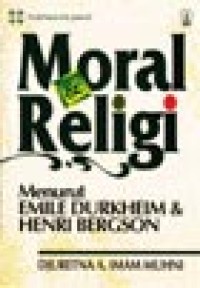 Moral dan Religi: Menurut Emile Durkheim & Henri Bergson