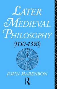 Later Medieval Philosophy (1150-1350): An Introduction