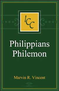 A Critical and Exegetical Commentary on the Epistles to the Phiippians and to Philemon