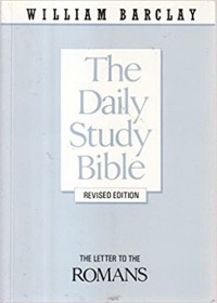 The Daily Study Bible: The Letter To The Romans