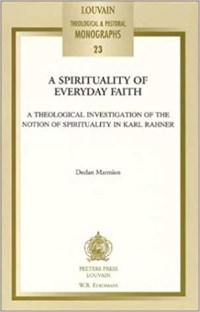 Image of A Spirituality Of Everyday Faith: A Theological Investigation Of The Notion Of Spirituality In Karl Rahner