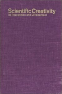 Scientific Creativity: Its Recognition and Development