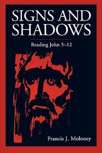 Signs and Shadows: Reading John 5-12
