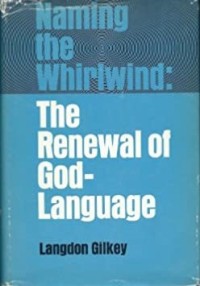 Naming The Whirlwind: The Renewal Of God-Language