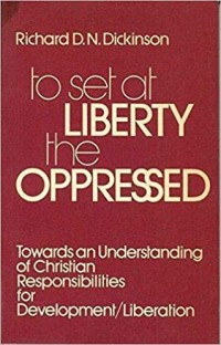 Image of To Set at Liberty the Oppressed : Towards an Understanding of Christian Responsibilities of Development/Liberation