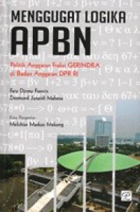 Menggugat Logika APBN: Politik Anggaran Fraksi Gerindra Di Badan Anggaran DPR RI