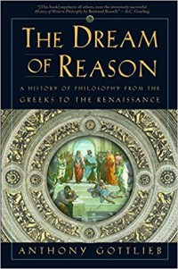 Image of The Dream of Reason: A History of Philosophy From The Greeks to The Renaissance