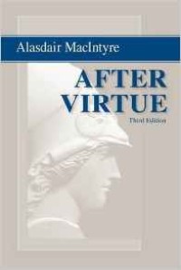 After Virtue: A Study in Moral Theory
