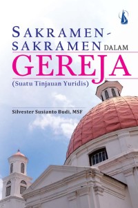 Sakramen-sakramen Dalam Gereja (Suatu Tinjauan Yuridis)