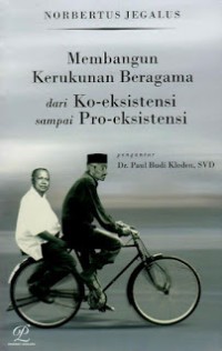 Membangun Kerukunan Beragama Dari Ko-eksistensi Sampai Pro-eksistensi