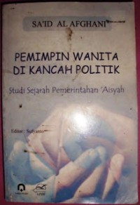 Image of Pemimpin Wanita di Kancah Politik: Studi Sejarah Pemerintahan Aisyah