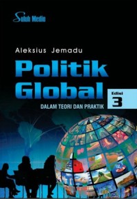 Politik Global: Dalam Teori dan Praktik