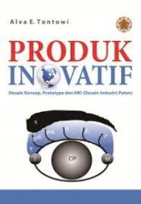 Produk Inovatif: Desain Konsep, Prototype Dan KHI (Desain Industri- Paten)