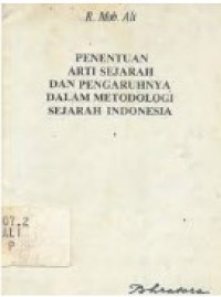 Penentuan Arti Sejarah Dan Pengaruhnya Dalam Metodologi Sejarah Indonesia