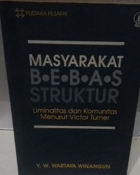 Image of Masyarakat Bebas Struktur: Liminalitas dan Komunitas Menurut Victor Turner