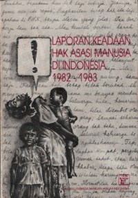 Laporan Keadaan Hak Asasi Manusia Di Indonesia 1982-1983