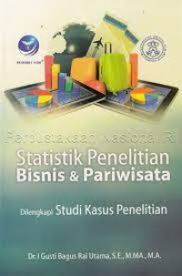 Statistik Penelitian Bisnis & Pariwisata Dilengkapi Studi Kasus Penelitian