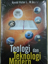 Teologi dan Teknologi Modern = A Biblical Theology Of Missions. Teologi Alkitabiah Tentang Pekabaran Injil