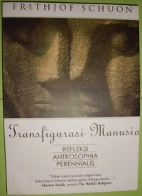 Transfigurasi Manusia: Refleksi Antrosophia Perenialis