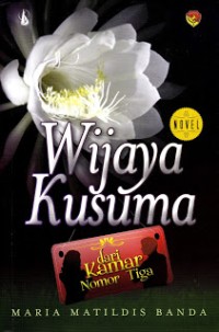 Wijaya Kusuma: Dari Kamar Nomor 3