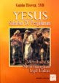 Yesus Sahabat di Perjalanan: Membaca dan Merenungkan Injil Lukas