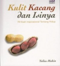 Image of Kulit Kacang dan Isinya: 78 Kisah Inspirasional Tentang Hidup