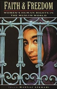 Image of Faith and Freedom : Women's Human Rights in The Muslim World