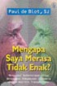 Mengapa Saya Merasa Tidak Enak?: Menggapai Ketenteraman Hidup Berpangkat Kebudayaan Indonesia dengan Analisis Transaksional