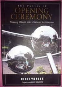 Image of The Politic Of Opening Ceremony: Tukang Becak dan Cermin Kehidupan