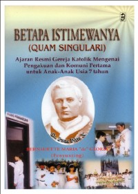 Image of Betapa Istimewanya (Quam Singulari): Ajaran Resmi Gereja Katolik Mengenai Pengakuan dan Komuni Pertama Untuk Anak-anak  Usia 7 Tahun