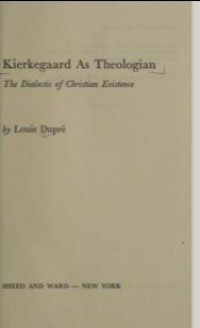 Kierkegaard as Theologian : The Dialectic of Christian Existence