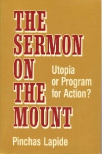The Sermon on the Mounth : Utopia or Program for Action?
