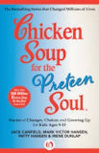 Chiken Soup for the Preteen Soul: Kisah-kisah Cerita Penuh Suka Duka Memasuki Masa Remaja
