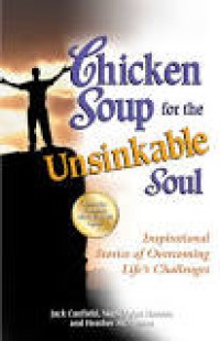 Chicken Soup for the Unsinkable Soul: Kisah-kisah Inspiratif Tentang Mengatasi Tantangan Hidup