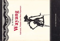 Wayang : Asal-usul, Filsafat dan Masa Depannya