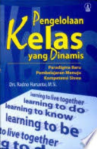 Pengelolaan Kelas Yang Dinamis: Paradigma Baru Pembelajaran Menuju Kompetensi Siswa