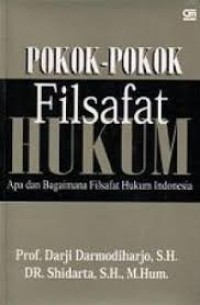 .Pokok-pokok Filsafat Hukum: Apa dan Bagaimana Filsafat Hukum Indonesia
