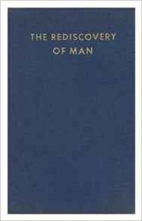 The Rediscovery of Man