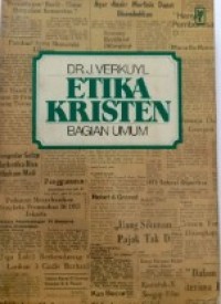 Etika Kristen Jilid 1 : Bagian Umum