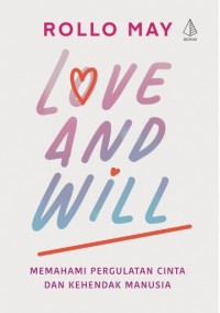 Love and Will : Memahami Pergulatan Cinta dan Kehendak Manusia