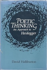 Poetic Thinking : An Approach to Heidegger
