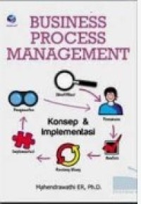 Business Process Management: Konsep dan Implementasi